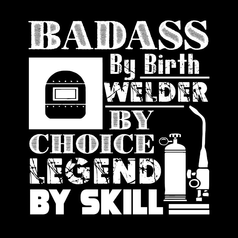 Welder By Choice Legend By Skill