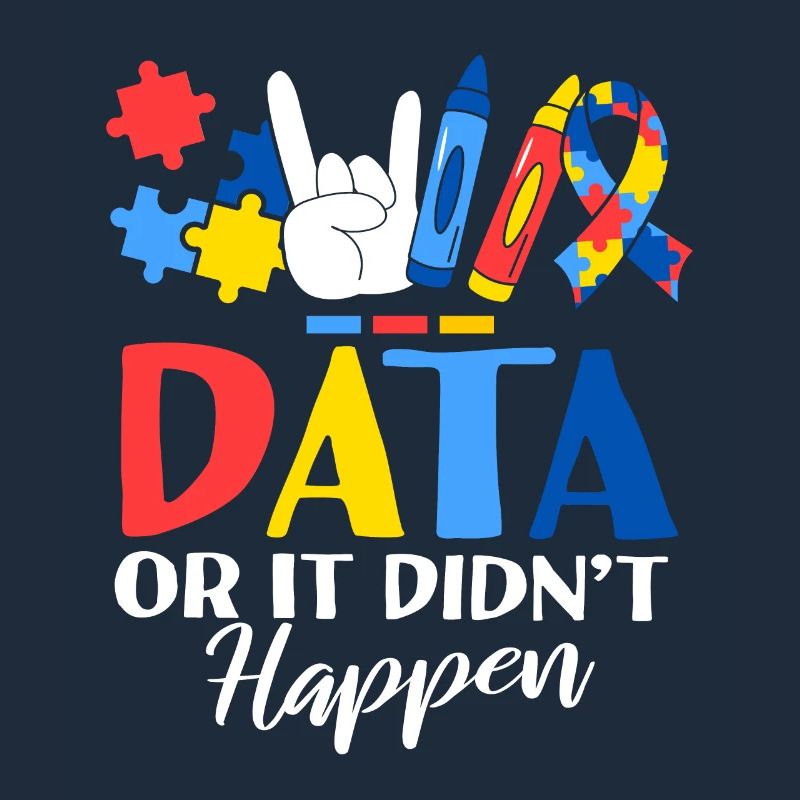 Data Or It Didn't Happen ABA Therapist Behavioral