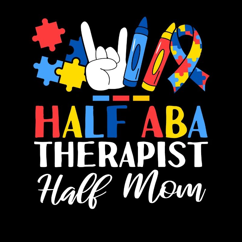 Half ABA Therapist Half Mom Applied Behavior