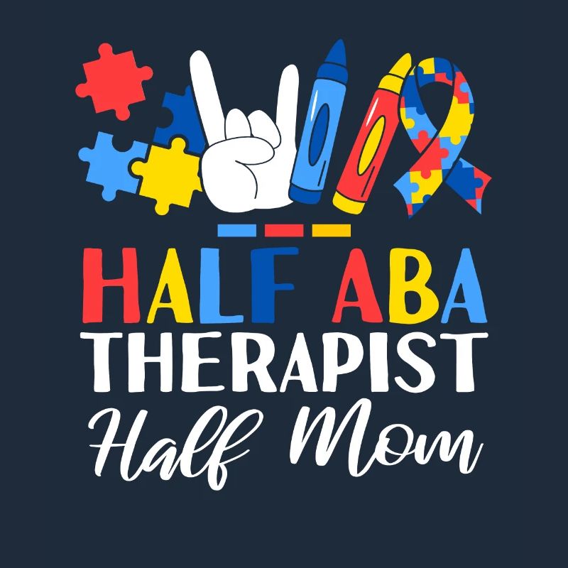 Half ABA Therapist Half Mom Applied Behavior