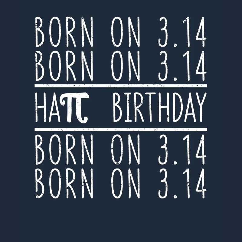 Funny Born On Pi Day 3.14 Math Hapi Geburtstag