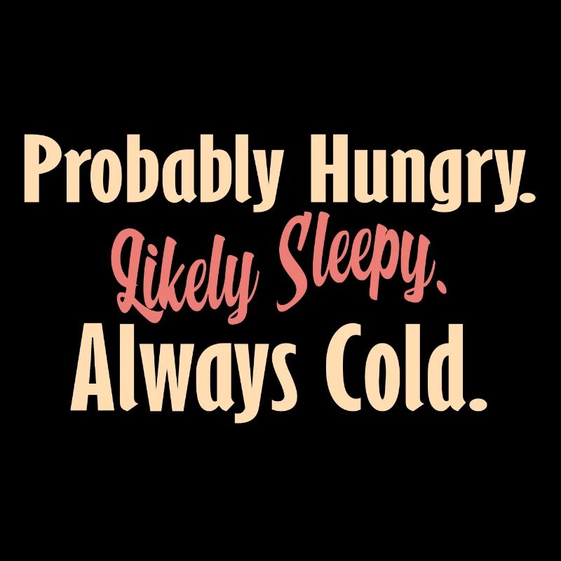 Vintage Probably Hungry Likely Sleepy Always Cold