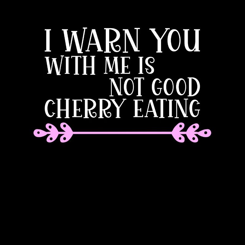 with me is not good cherry eating Denglisch