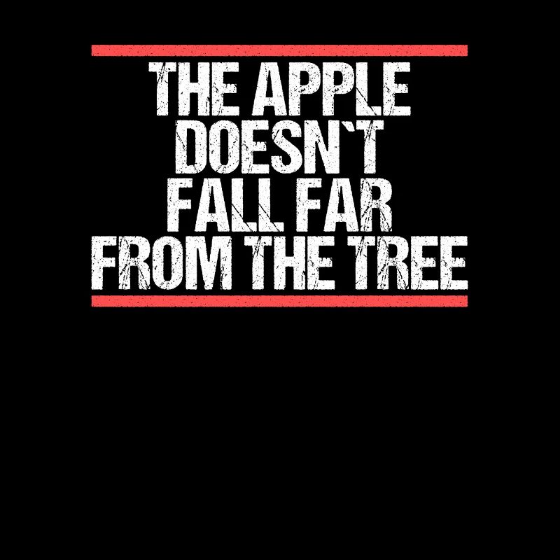 The Apple doesn ́t fall far from the Tree Denglisch