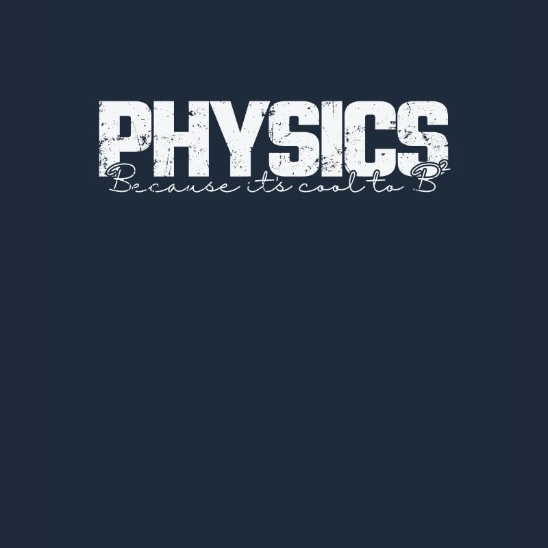 Physics because it's cool to study B2