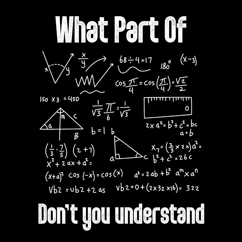 What Part of Higher Math Dont U Understand Science