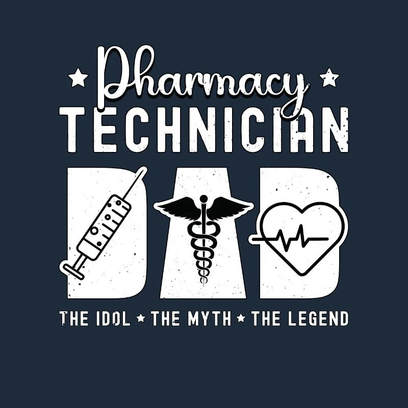 Pharmacy Technician Dad The Idol Nurse Pharmacist