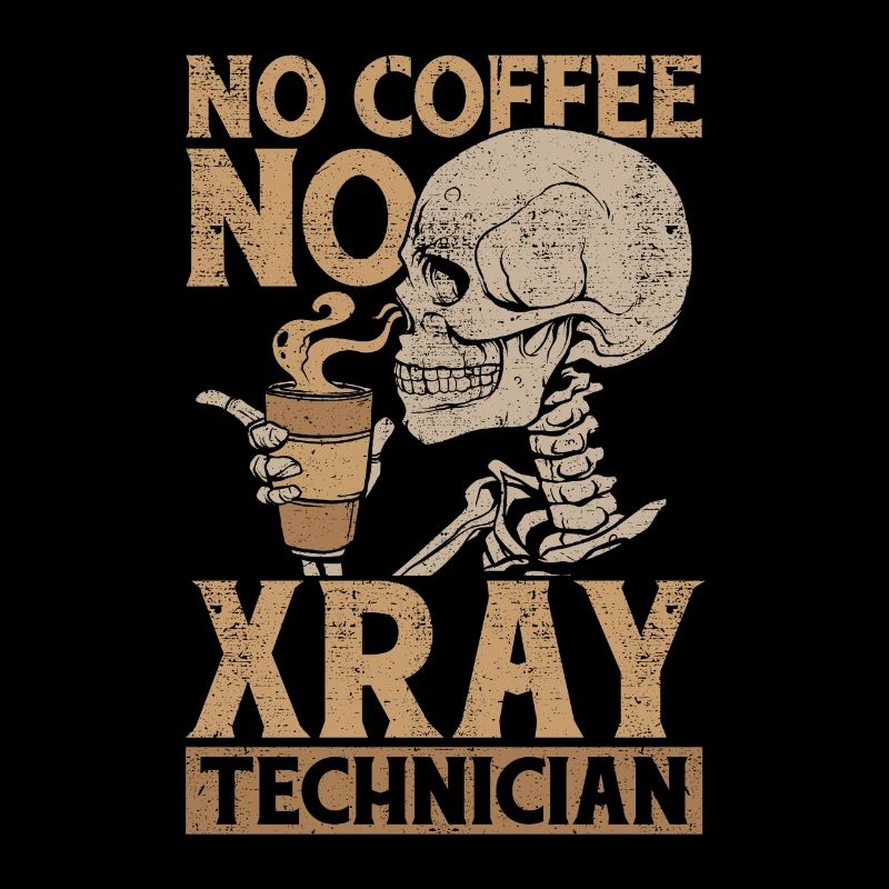 Xray Technician No Coffee No Rad Tech Coffee Lover