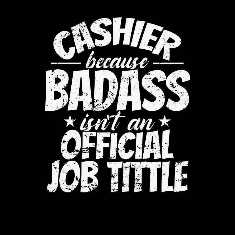 Caissier parce que Badass n’est pas un titre de poste officiel