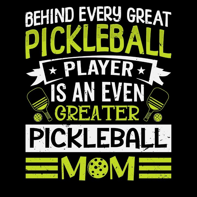 Behind Every Pickleball Player Is A Greater Mom