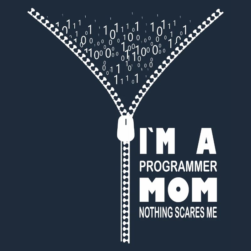 Ich bin eine Programmiererin, Mama, nichts macht mir Angst
