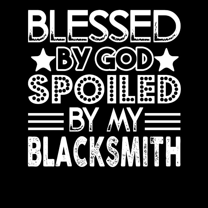 Blacksmith Spoiled By My Blacksmith