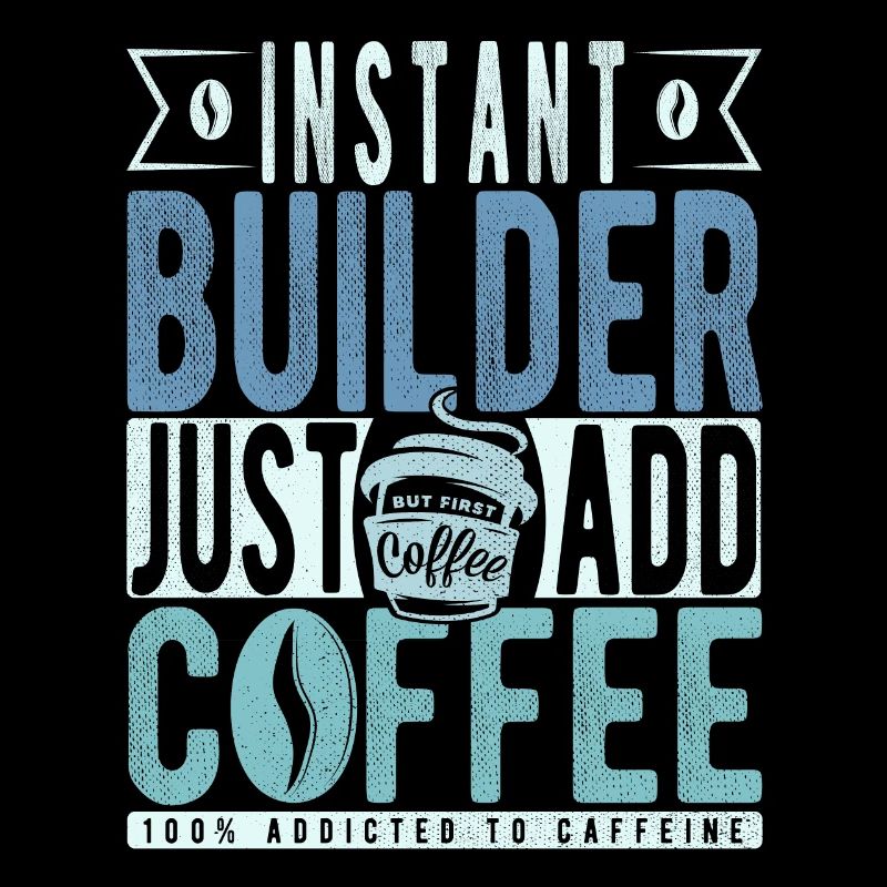 Instant Builder Il suffit d’ajouter du café