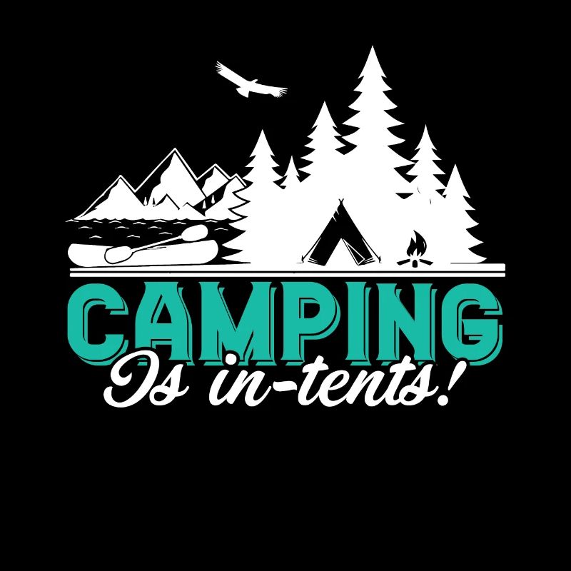 Camping Camping Is In Tents
