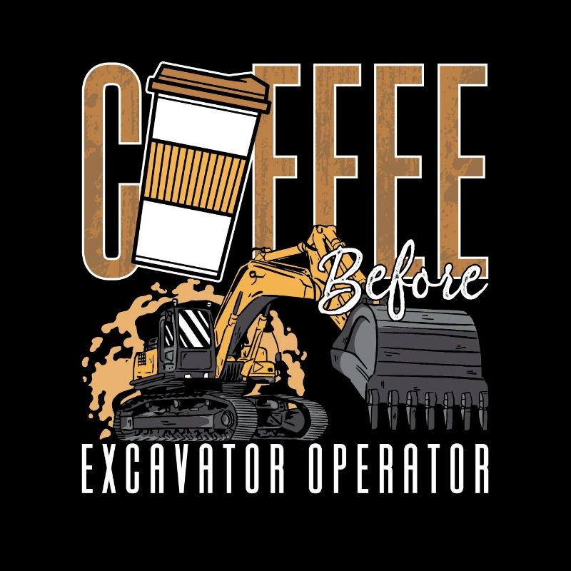 Excavator Operator Coffee Earthwork Coffee Lover
