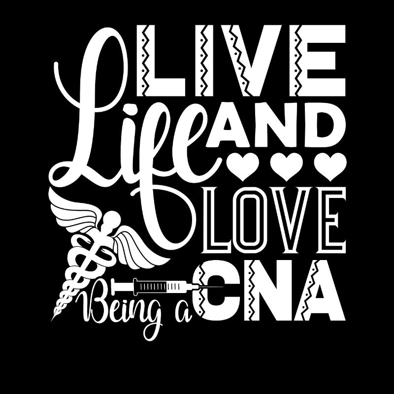 CNA Love Being A CNA