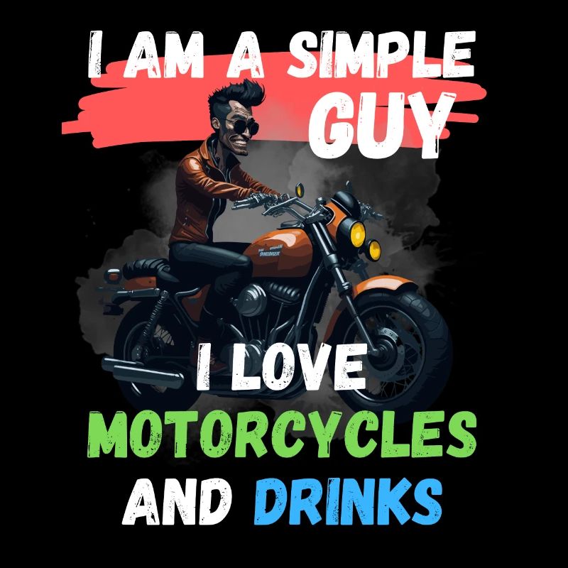 Ich bin ein einfacher Mann - ich liebe Motorräder