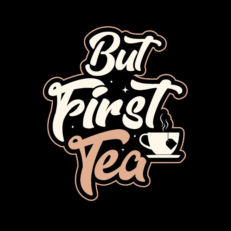 But First, Tea Tea Drinker Mug Tea Bag