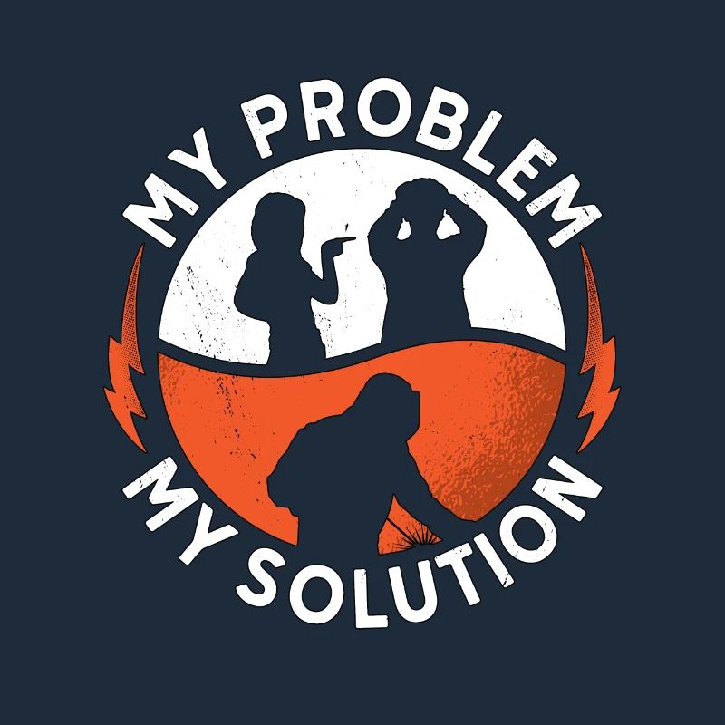 Welder My Problem My Solution Pictogram Dad Mom