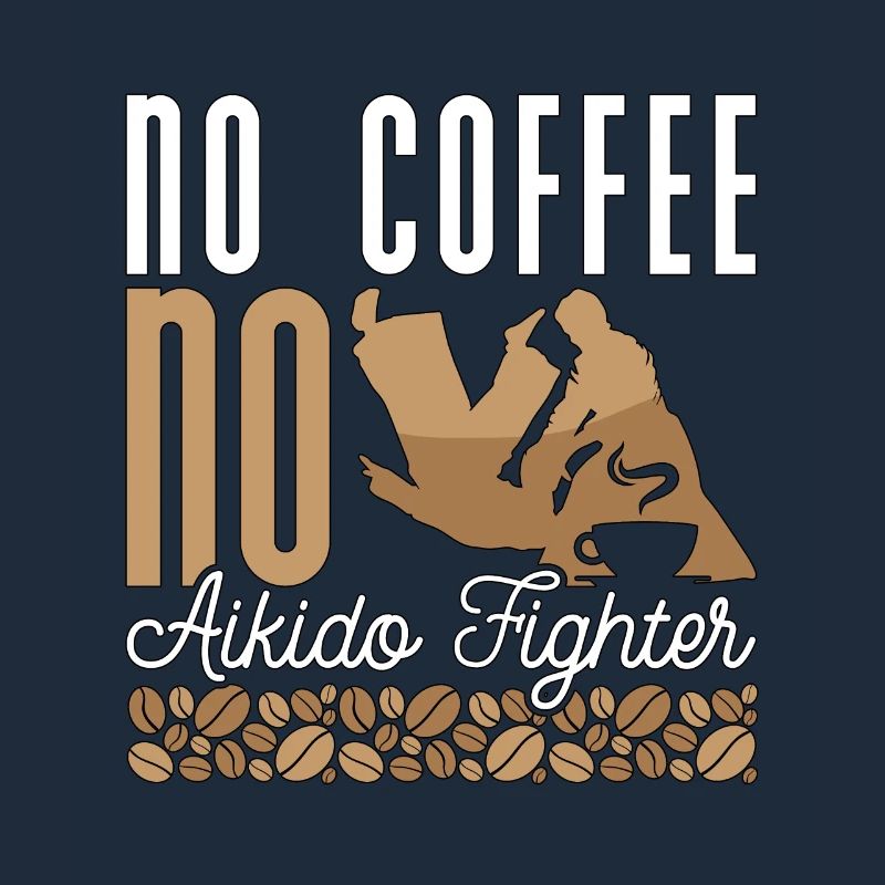 Combattant d’Aïkido Pas de café Pas de karaté Amateur de café