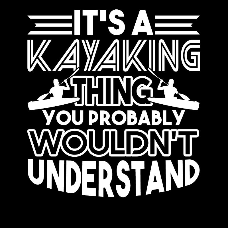 It's A Kayaking Thing
