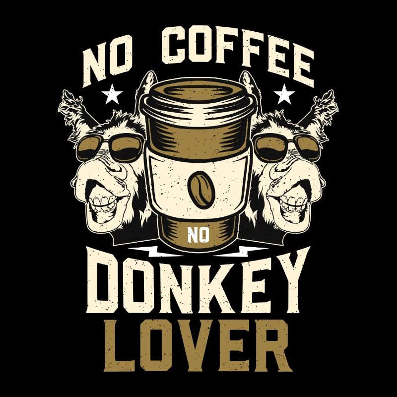 Donkey Lover No Coffee No Donkey Coffee Lover