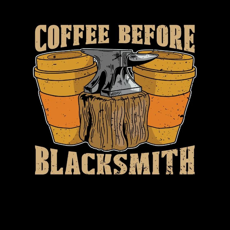 Blacksmithing Coffee Before Forging Coffee Lover
