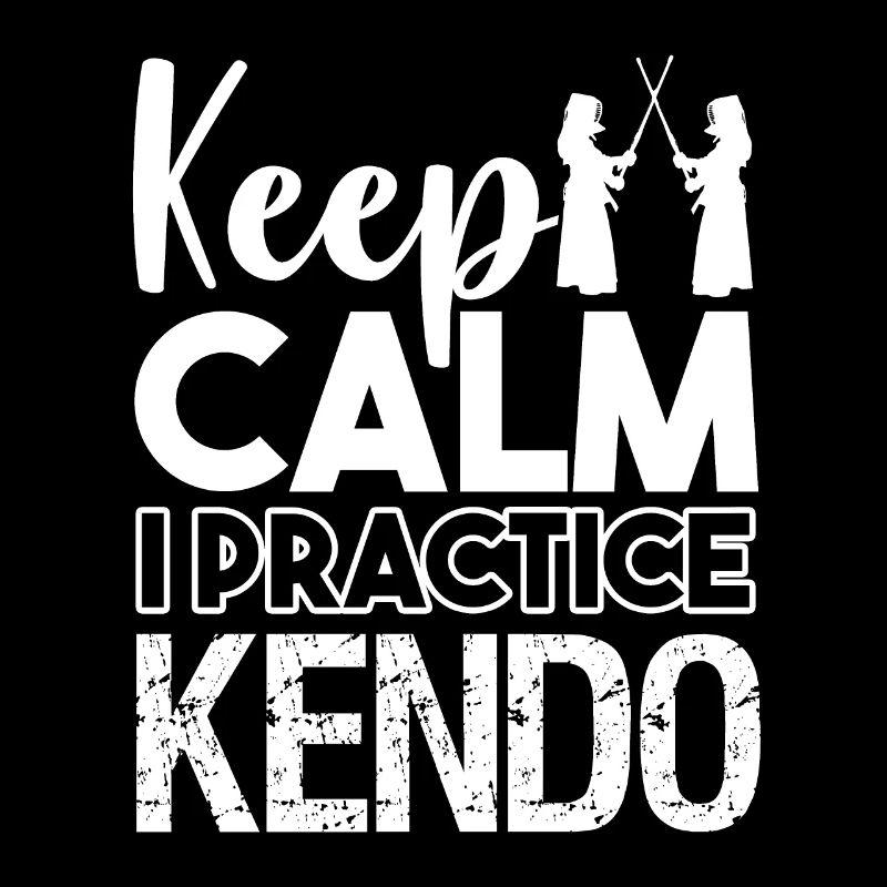 Kendo Keep Calm I Practice Kendo