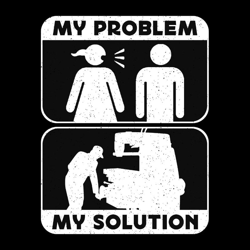 Machinist My Problem My Solution Pictogram Dad Mom