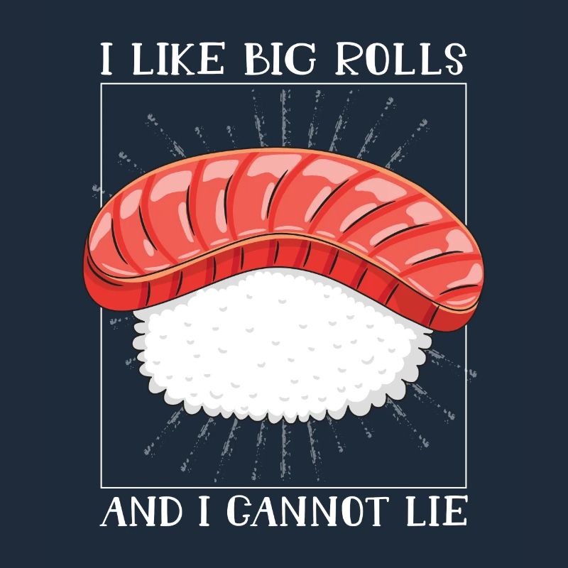 I Like Big Rolls And I Cannot Lie 2I Like Big Roll
