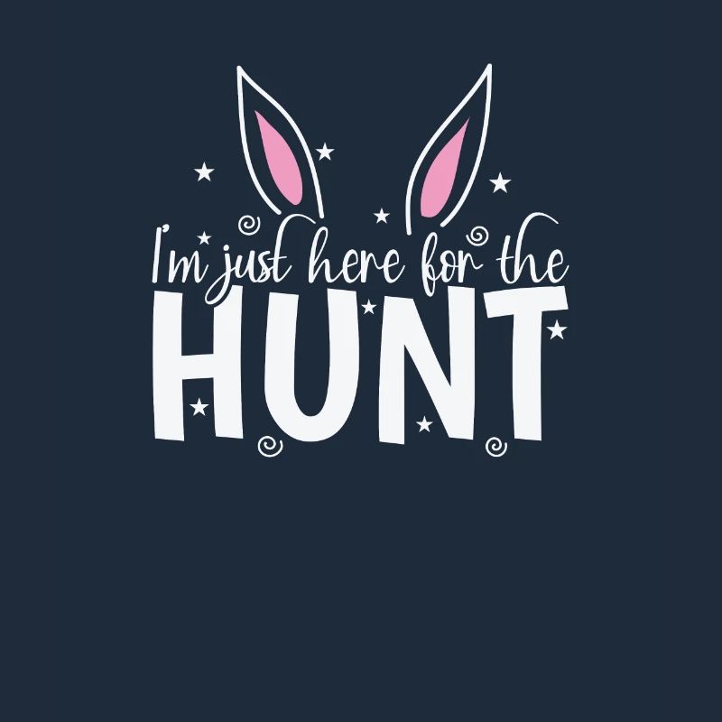 I'm just here for the Hunt Easter Easter Eggs