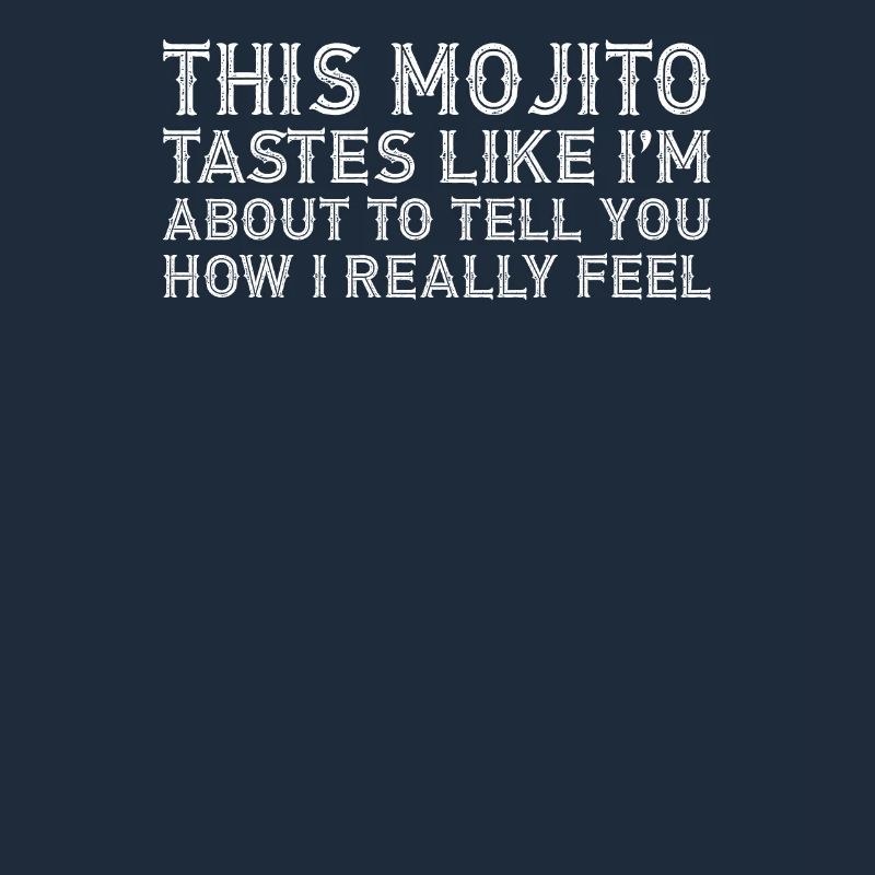 This Mojito Tastes Like Cocktail Tequila Drink Pun
