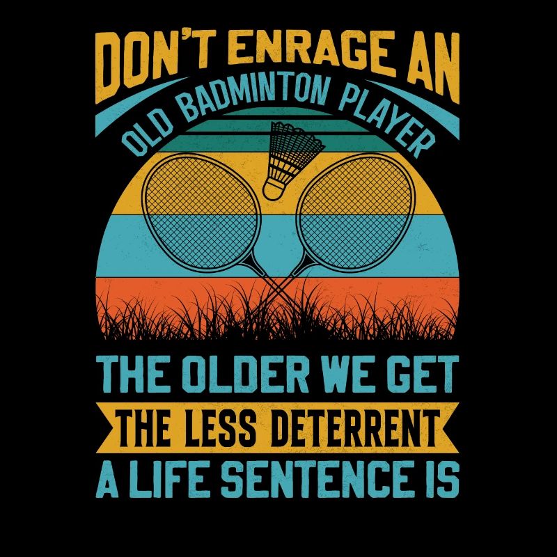 Old Badminton Grandpa – Don't Enrage Them