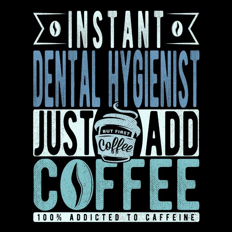 Hygiéniste dentaire instantanée Il suffit d’ajouter du café