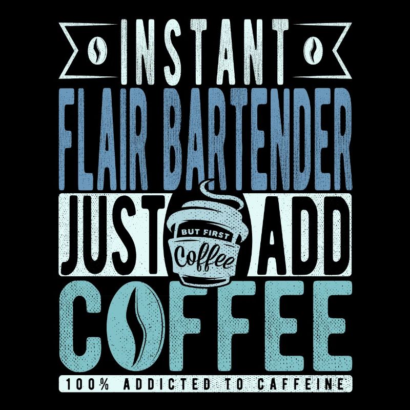 Instant Flair Bartender Just Add Coffee