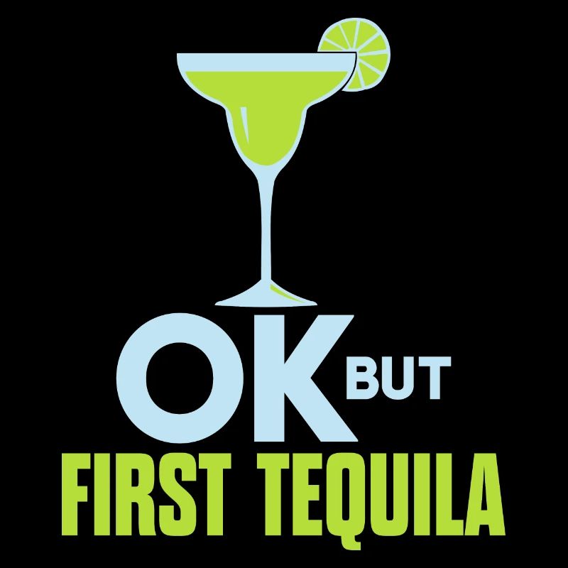OK Mais Première Tequila Drunk Lover T-Shirt Alcool