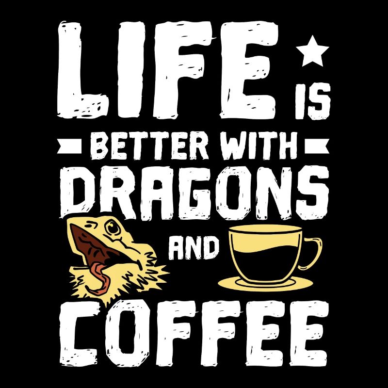 Life is better with bearded dragons and coffee