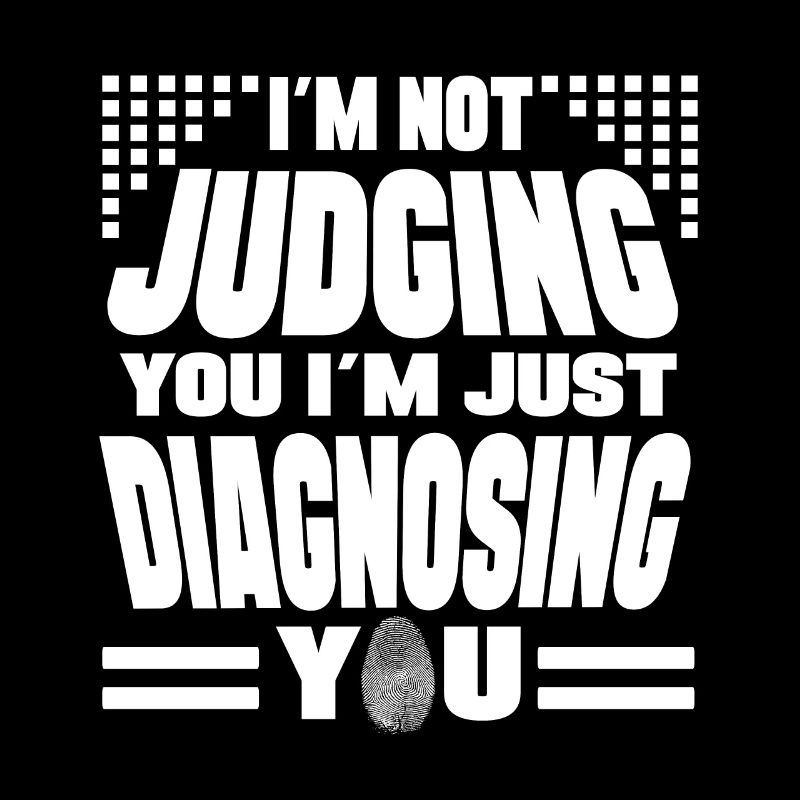 Not Judging Just Diagnosing Professional Forensic