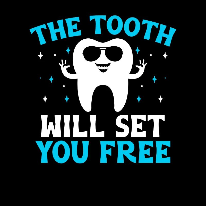 La dent vous rendra libre dentiste dentiste dentiste