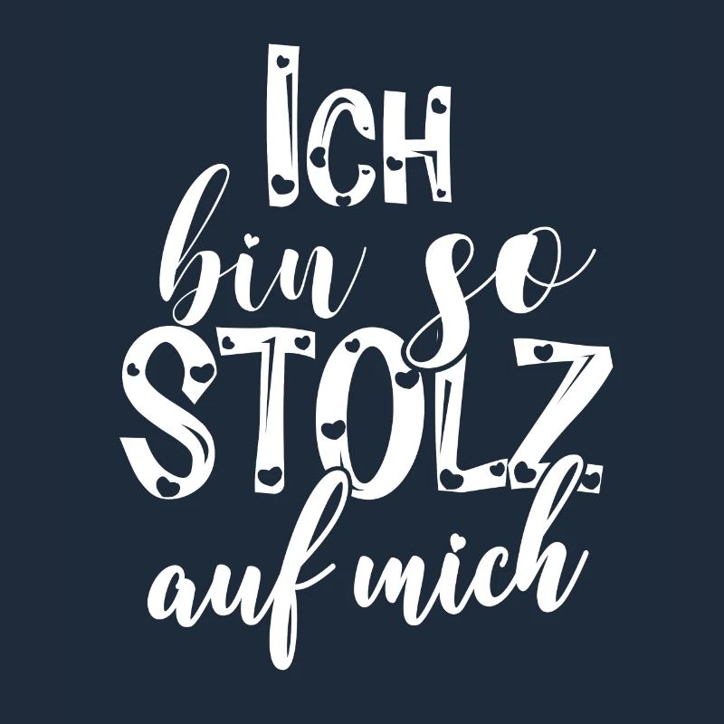 Ich bin so stolz auf mich Spruch selbstbewußt