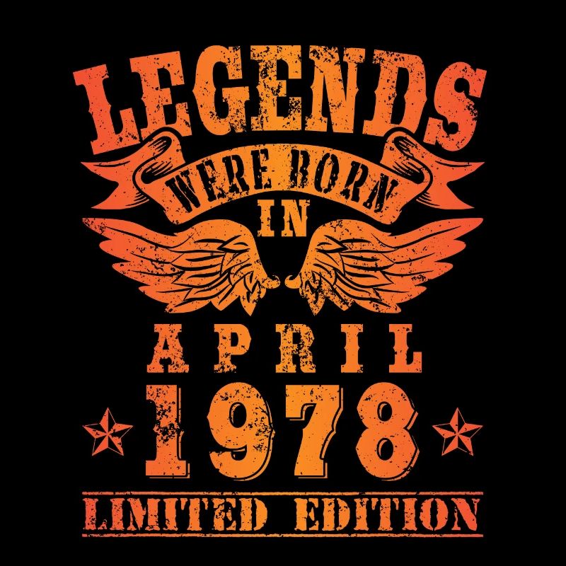 Legends were born in April 1978 Geburtstag