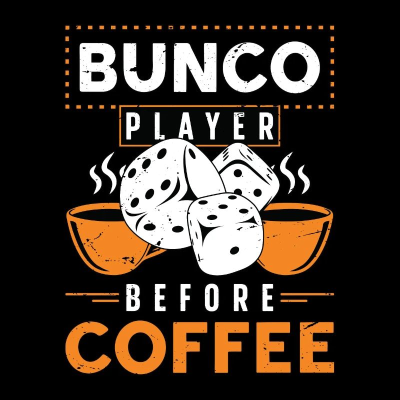 Bunco Player Before Coffee Game Night Coffee Lover