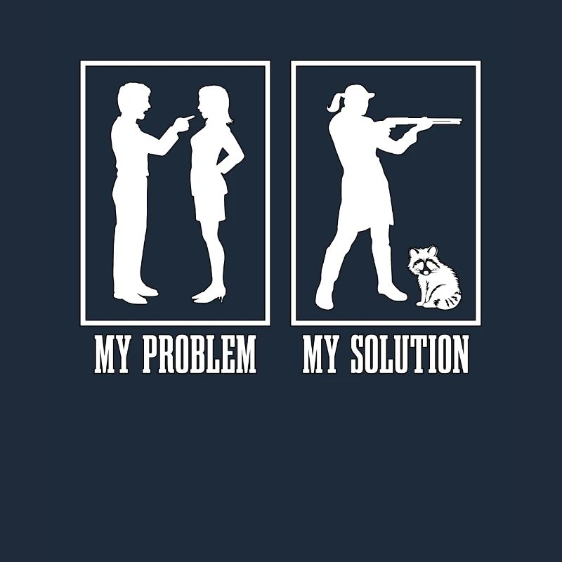 Racoon Hunter My Problem My Solution Pictogram Mom