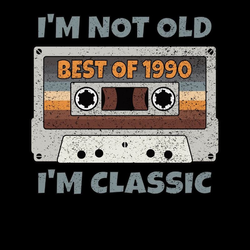 I'M NOT OLD I'M CLASSIC SCOMMESSE DEL 1990 Regalo vintage