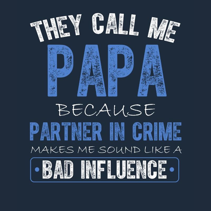 Sie nennen mich Papa, weil ich ein Komplize bin