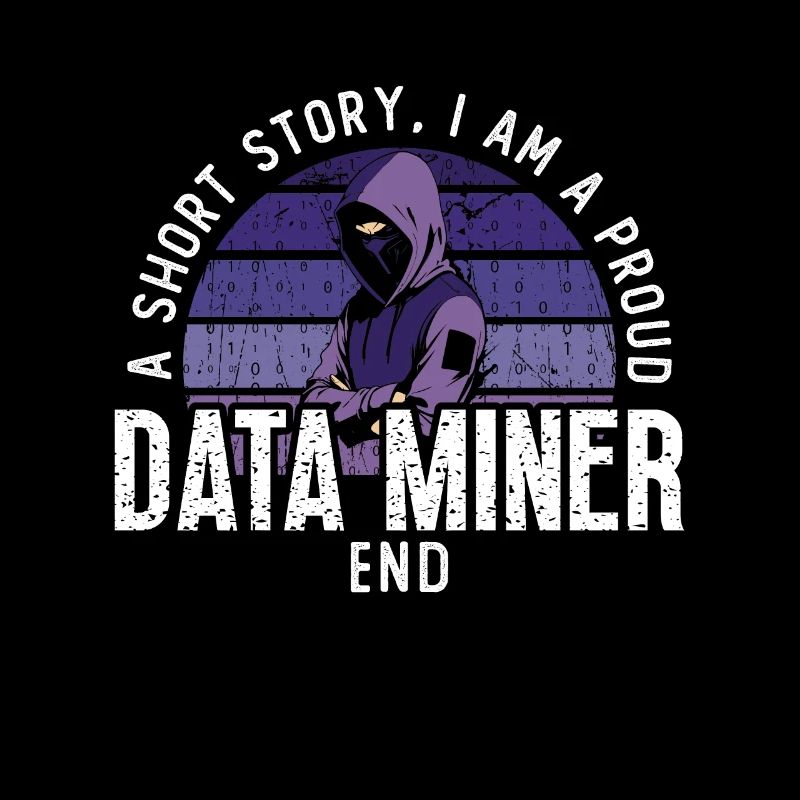 Data Miner Une petite histoire Je suis un fier programmeur