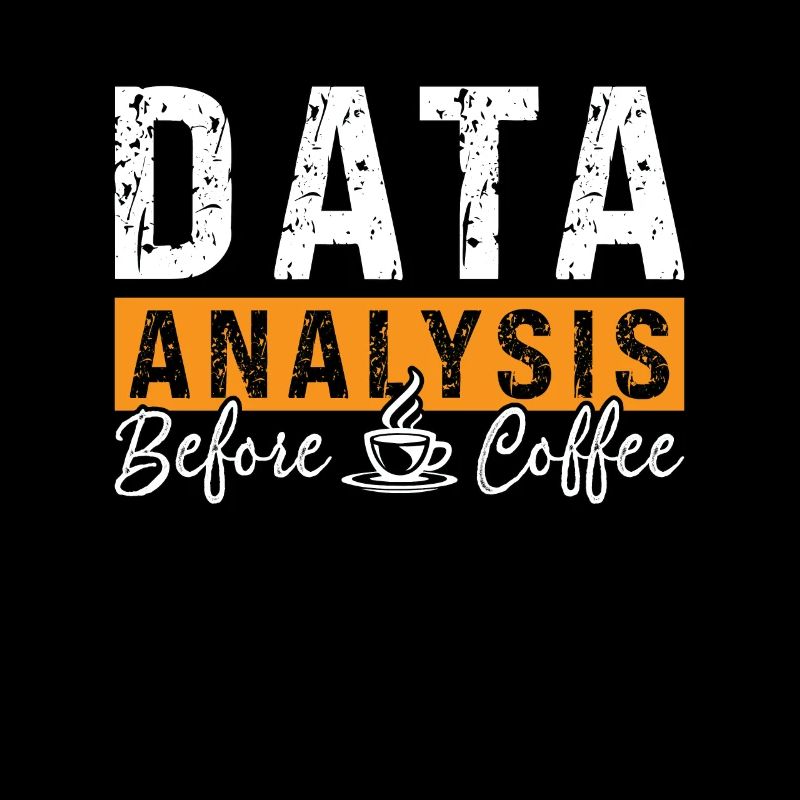 Data Analysis Before Coffee Analyst Coffee Lover
