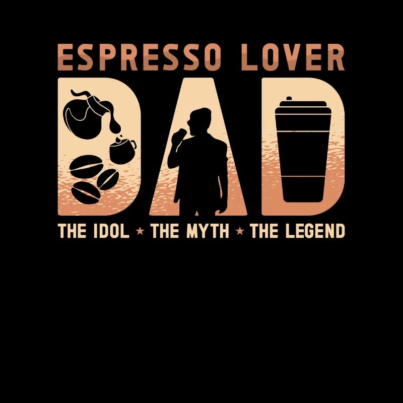 Espresso Lover Dad The Idol The Myth Coffee Maker