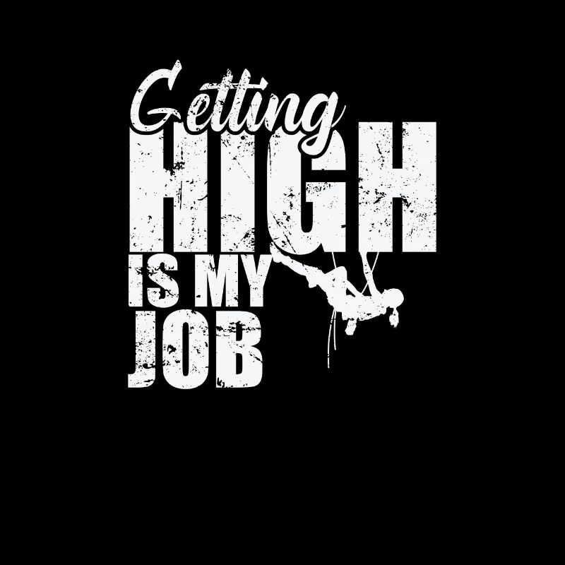getting High is my Job Bouldern