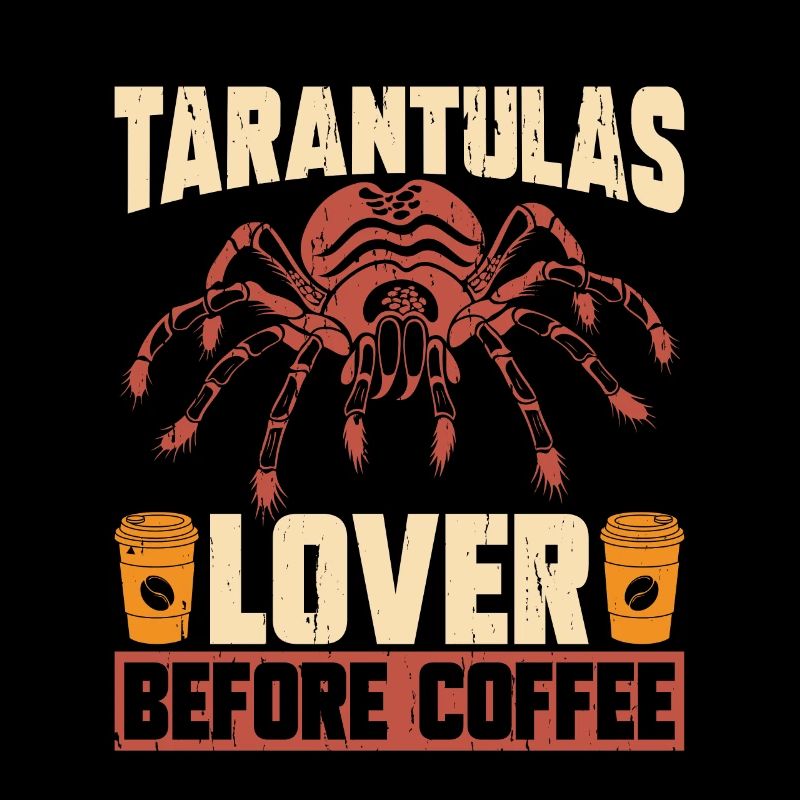 Tarantulas Lover Before Coffee Spider Coffee Lover
